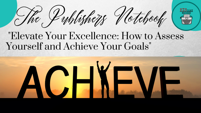 "Elevate Your Excellence: How to Assess Yourself and Achieve Your Goals"
