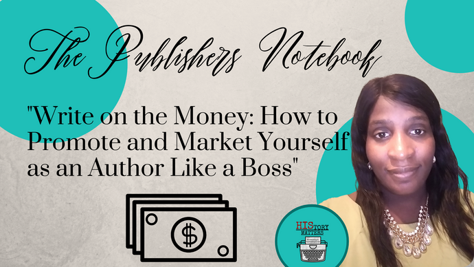 "Write on the Money: How to Promote and Market Yourself as an Author Like a Boss"