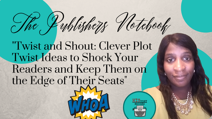 "Twist and Shout: Clever Plot Twist Ideas to Shock Your Readers and Keep Them on the Edge of Their Seats"