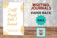 Load image into Gallery viewer, I will Persist Until I Succeed Lined Writing Journal - White and Gold
