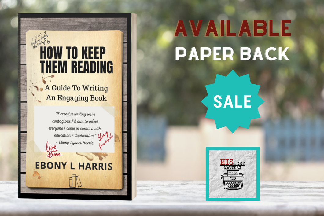 How To Keep Them Reading, A Guide To Writing An Engaging Nonfiction Book by Ebony Harris Paperback