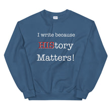 Load image into Gallery viewer, I Write Because HIStory Matters! White/Red- Unisex Sweatshirt - Faith2Faith Clothing
